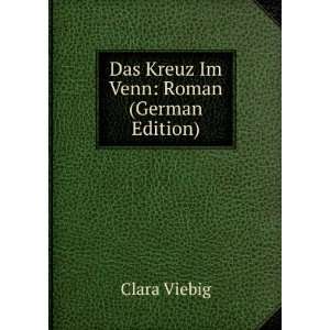   Kreuz Im Venn Roman (German Edition) Clara Viebig  Books