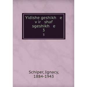  Yidishe geshikh e vÌ£ir shaf sgeshikh e. 3 Ignacy, 1884 