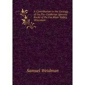   Rocks of the Fox River Valley, Wisconsin Samuel Weidman Books