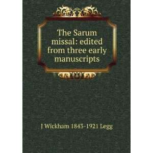   edited from three early manuscripts J Wickham 1843 1921 Legg Books