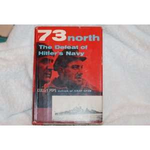  73 North the Defeat of Hitlers Navy Dudley Pope Books