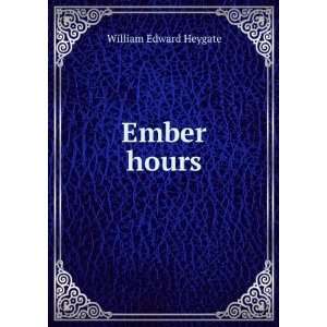  Ember hours William Edward Heygate Books