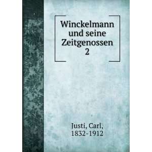    Winckelmann und seine Zeitgenossen. 2 Carl, 1832 1912 Justi Books