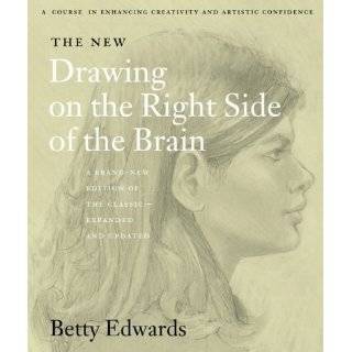 The New Drawing on the Right Side of the Brain by Betty Edwards (Nov 1 