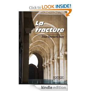La fracture (French Edition) Jean Bernard Sazy, Thierry Rollet 