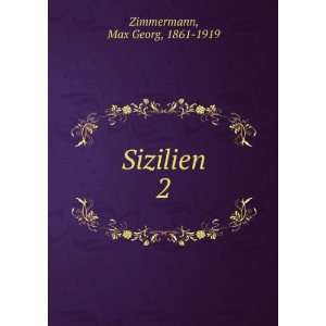  Sizilien. 2 Max Georg, 1861 1919 Zimmermann Books