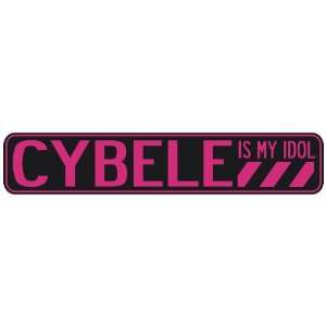   CYBELE IS MY IDOL  STREET SIGN