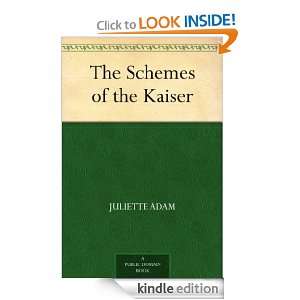 The Schemes of the Kaiser Juliette Adam  Kindle Store