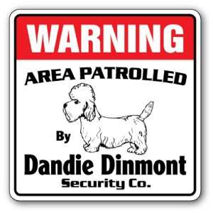  DANDIE DINMONT Security Sign Area Patrolled by pet signs 