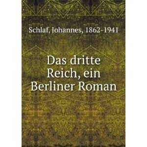 Das dritte Reich, ein Berliner Roman Johannes, 1862 1941 Schlaf 
