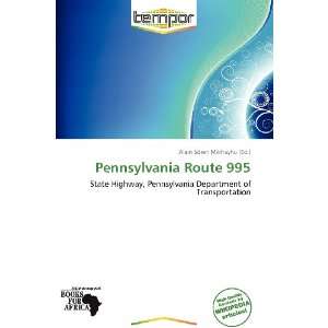   Pennsylvania Route 995 (9786138533467) Alain Sören Mikhayhu Books