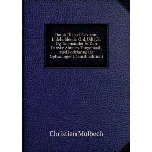   Med Forklaring Og Oplysninger (Danish Edition) Christian Molbech
