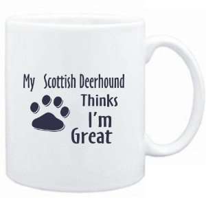  Mug White  MY Scottish Deerhound THINKS I AM GREAT  Dogs 