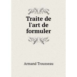  Traite de lart de formuler Armand Trousseau Books