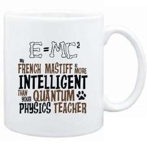 Mug White  My French Mastiff is more intelligent than your Quantum 