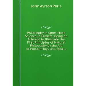   by the Aid of the Popular Toys and Sports . John Ayrton Paris Books