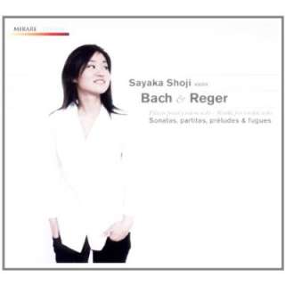 Bach/Reger Works for Violin Solo Sayaka Shoji, Johann Sebastian Bach 