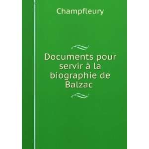   pour servir Ã  la biographie de Balzac . Champfleury Books