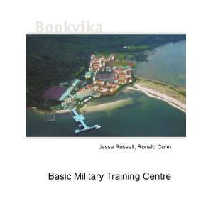  Basic Military Training Centre Ronald Cohn Jesse Russell 
