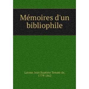  MeÌmoires dun bibliophile Jean Baptiste Tenant de, 1779 