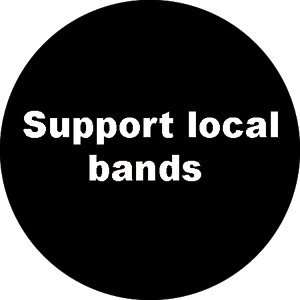  Sayings & Statements Support Local Bands Button B 2897 