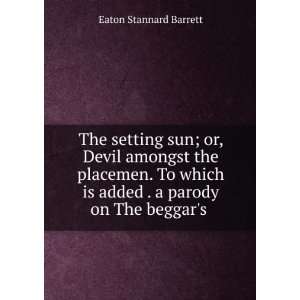   is added . a parody on The beggars . Eaton Stannard Barrett Books