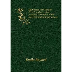   from some of the most celebrated prose writers Emile Bayard Books