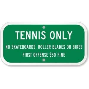  Tennis Only, No Skateboards, Roller Blades Or Bikes, First 