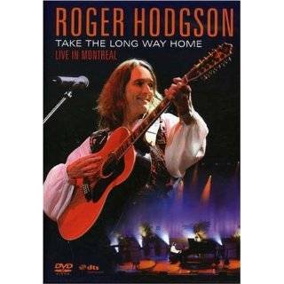 Roger Hodgson Take the Long Way Home   Live in Montreal by Roger 