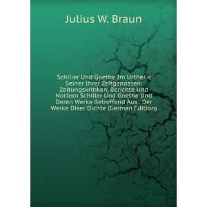   Aus . Der Werke Diser Dichte (German Edition) Julius W. Braun Books
