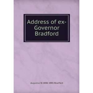   Address of ex Governor Bradford Augustus W. 1806 1881 Bradford Books