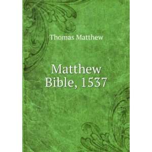  Matthew Bible, 1537 Thomas Matthew Books