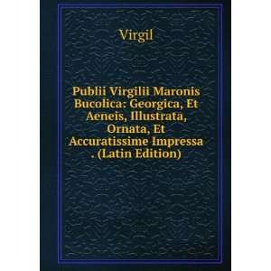   Et Accuratissime Impressa . (Latin Edition) Virgil  Books