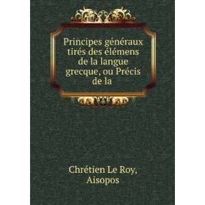   grecque, ou PrÃ©cis de la . Aisopos ChrÃ©tien Le Roy Books