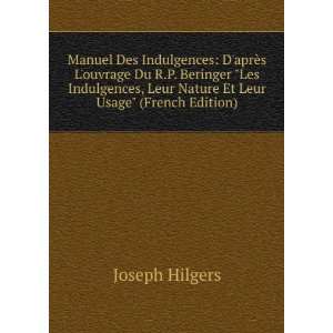   , Leur Nature Et Leur Usage (French Edition) Joseph Hilgers Books