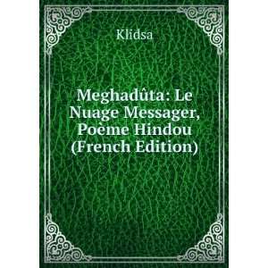   ta Le Nuage Messager, PoÃ¨me Hindou (French Edition) Klidsa Books
