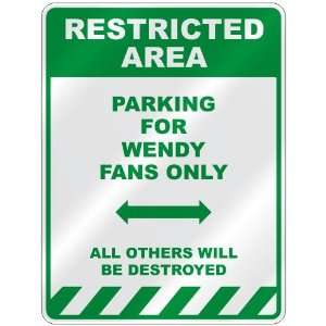   PARKING FOR WENDY FANS ONLY  PARKING SIGN