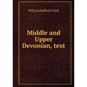   and Upper Devonian, text William Bullock Clark  Books