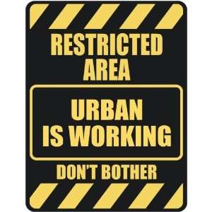   RESTRICTED AREA URBAN IS WORKING  PARKING SIGN