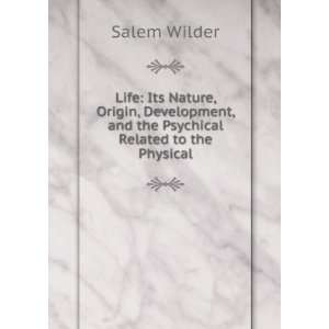  , and the Psychical Related to the Physical Salem Wilder Books