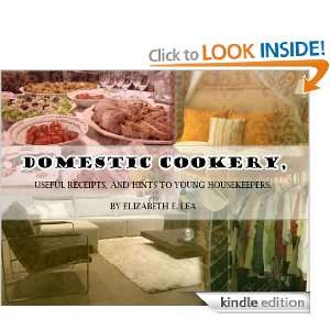 DOMESTIC COOKERY, USEFUL RECEIPTS, AND HINTS TO YOUNG HOUSEKEEPERS 