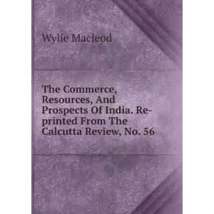   . Re printed From The Calcutta Review, No. 56 Wylie Macleod Books