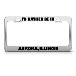   Be In Aurora Illinois Metal license plate frame Tag Holder Automotive