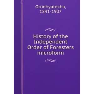  History of the Independent Order of Foresters microform 