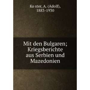   aus Serbien und Mazedonien A. (Adolf), 1883 1930 KoÌ?ster Books