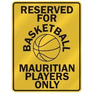 RESERVED FOR  B ASKETBALL MAURITIAN PLAYERS ONLY  PARKING SIGN 