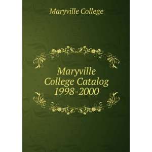  Maryville College Catalog 1998 2000 Maryville College 