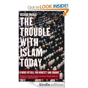 The Trouble with Islam Today Irshad Manjii  Kindle Store
