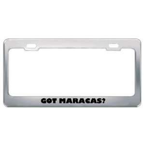 Got Maracas? Music Musical Instrument Metal License Plate Frame Holder 