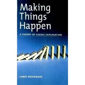  Making Things Happen A Theory of Causal Explanation 